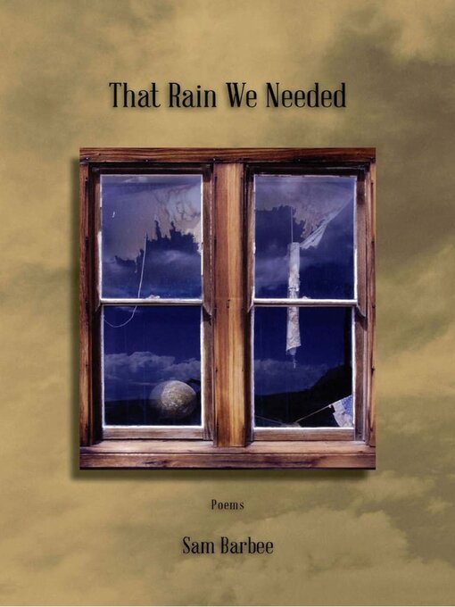 Title details for That Rain We Needed by Sam Barbee - Available